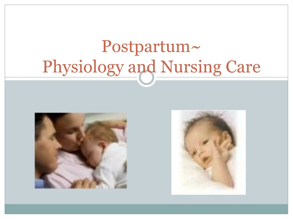 postpartum physiology and nursing care