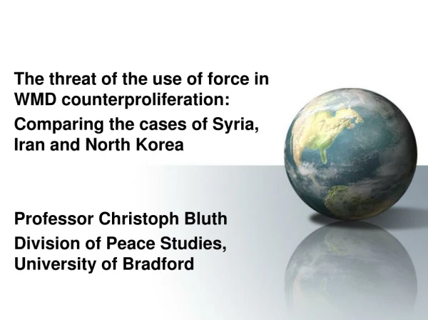 The threat of the use of force in WMD counterproliferation:  