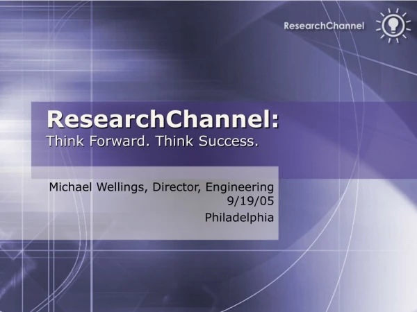 ResearchChannel: Think Forward. Think Success.