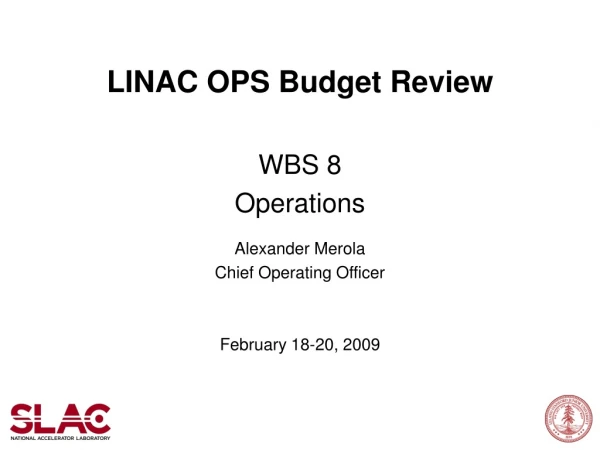 LINAC OPS Budget Review