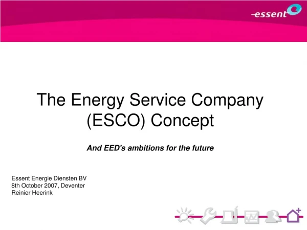 The Energy Service Company (ESCO) Concept