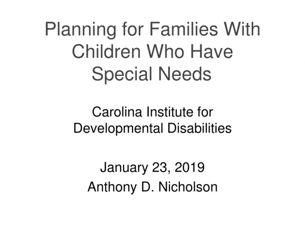 Planning for Families With  Children Who Have  Special Needs