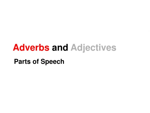 Adverbs  and  Adjectives