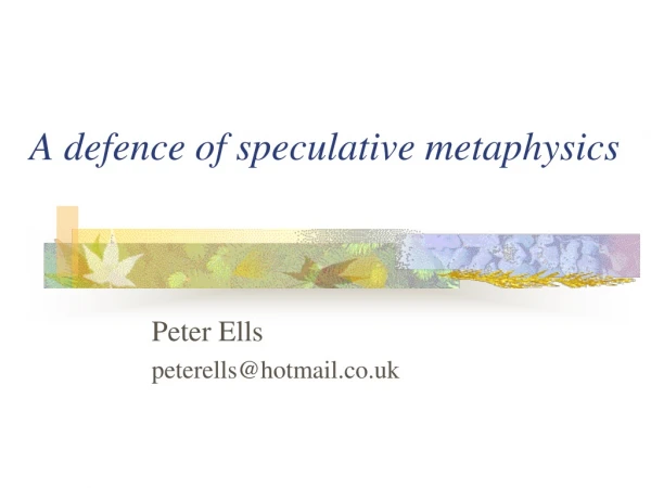 A defence of speculative metaphysics