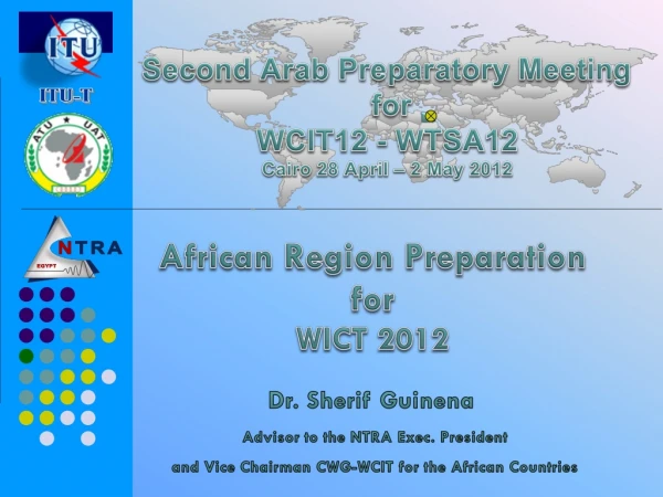 Second Arab Preparatory Meeting for  WCIT12 - WTSA12 Cairo 28 April – 2 May 2012