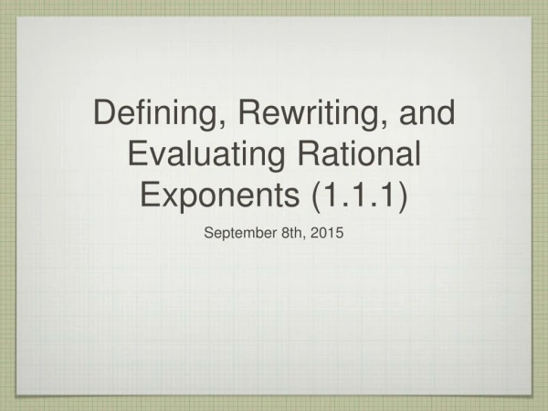 Defining, Rewriting, and Evaluating Rational Exponents (1.1.1)