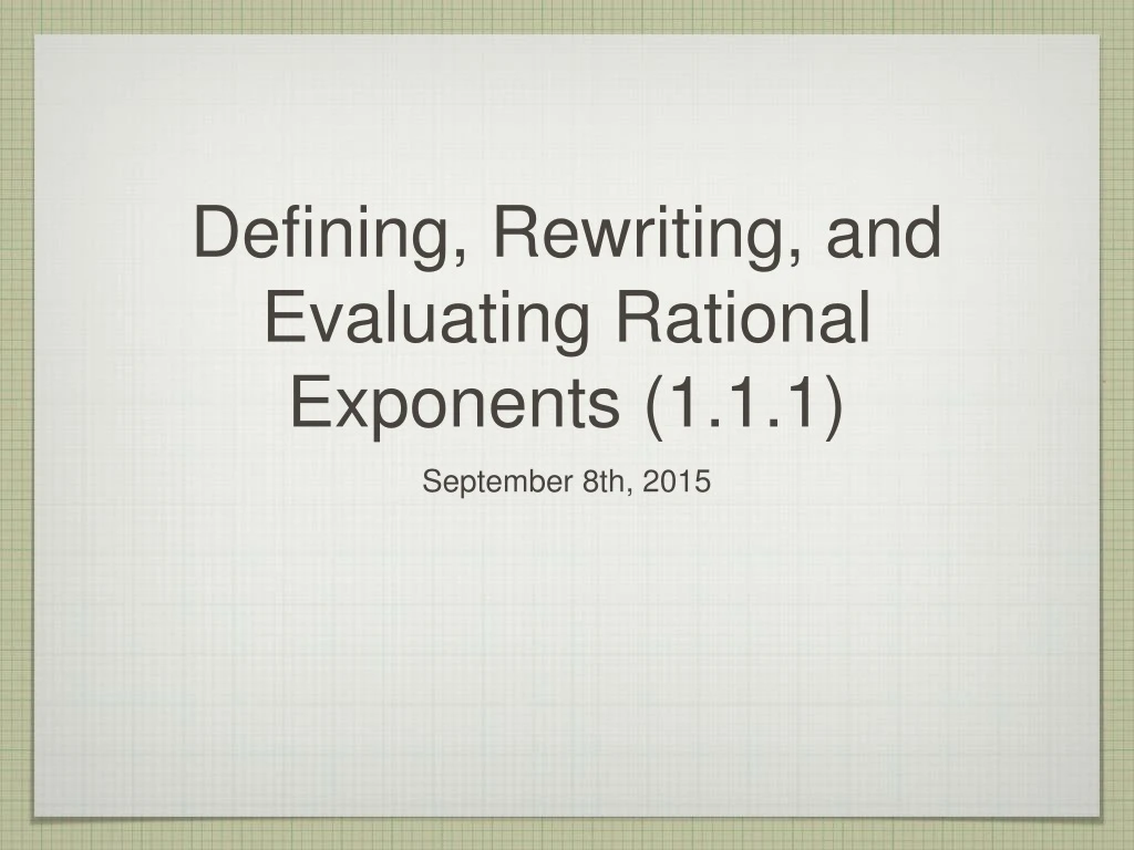 defining rewriting and evaluating rational exponents 1 1 1