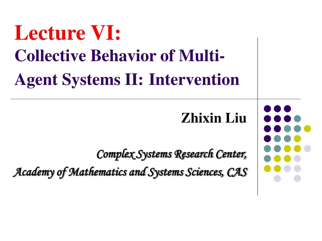 lecture vi collective behavior of multi agent systems ii intervention