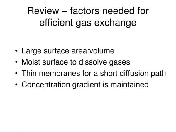 Review – factors needed for efficient gas exchange