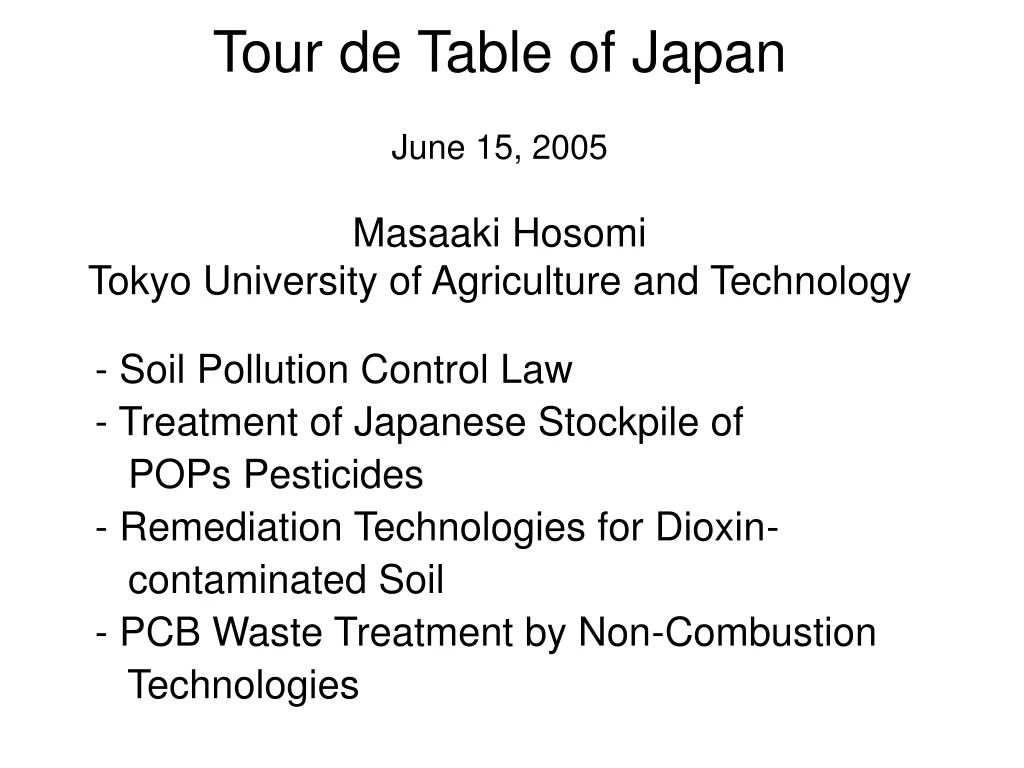 tour de table of japan june 15 2005 masaaki hosomi tokyo university of agriculture and technology