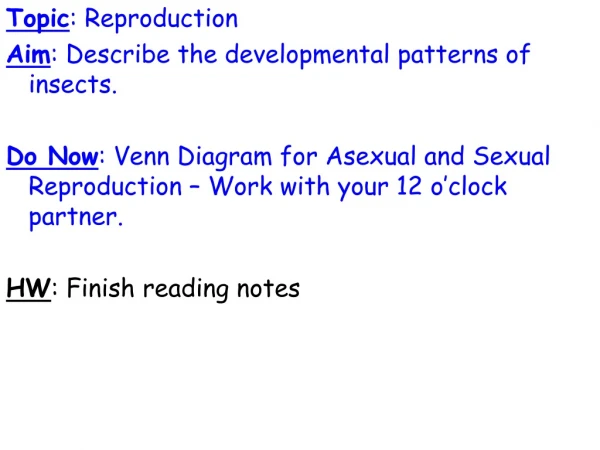 Topic : Reproduction Aim : Describe the developmental patterns of insects.