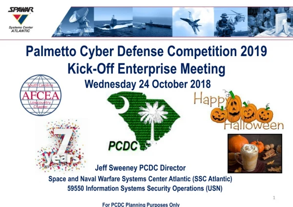 Palmetto Cyber Defense Competition 2019 Kick-Off Enterprise Meeting   Wednesday 24 October 2018
