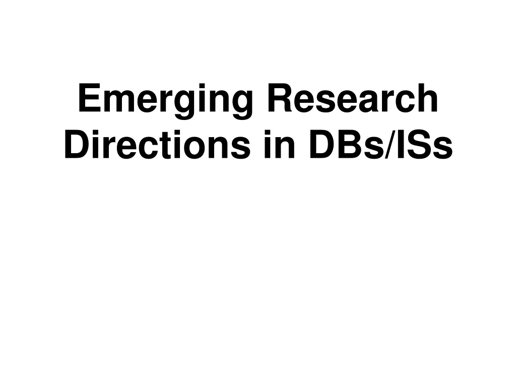 emerging research directions in dbs iss