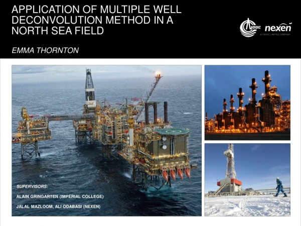 Application of Multiple well deconvolution method in a North Sea field