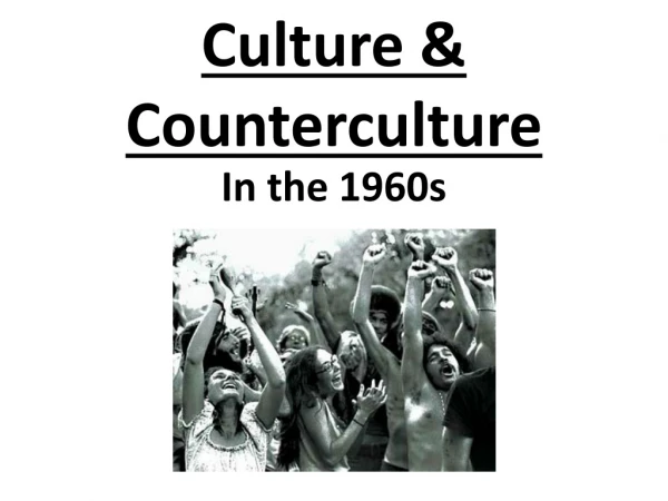 Culture &amp; Counterculture