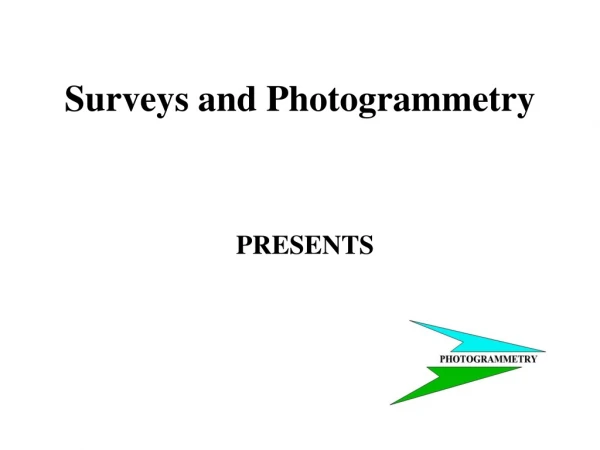 Surveys and Photogrammetry