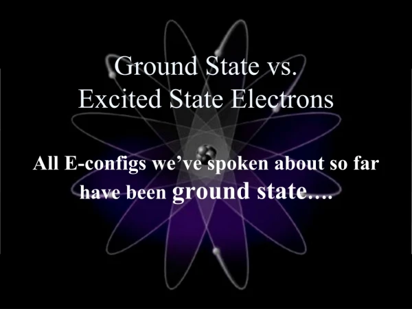 Ground State vs.  Excited State Electrons