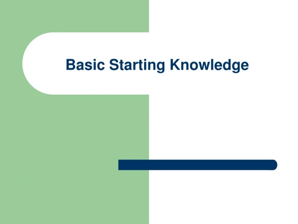 Basic Starting Knowledge