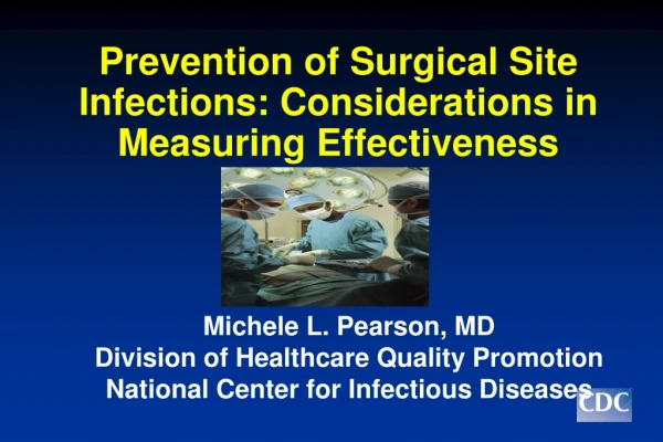 Prevention of Surgical Site Infections: Considerations in Measuring Effectiveness