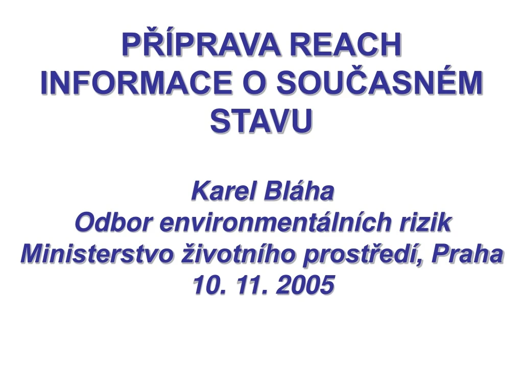 p prava reach informace o sou asn m stavu karel