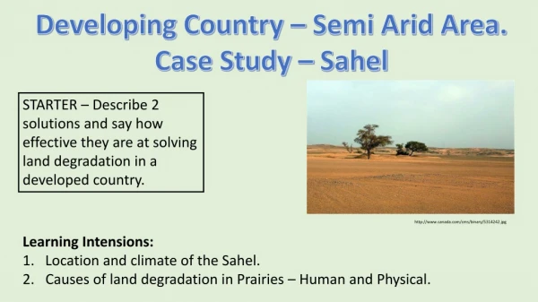 Developing Country – Semi Arid Area. Case Study – Sahel