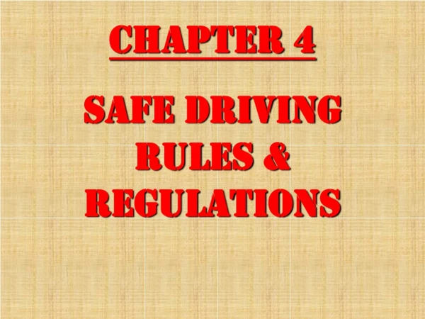 Chapter 4  Safe Driving Rules &amp; Regulations