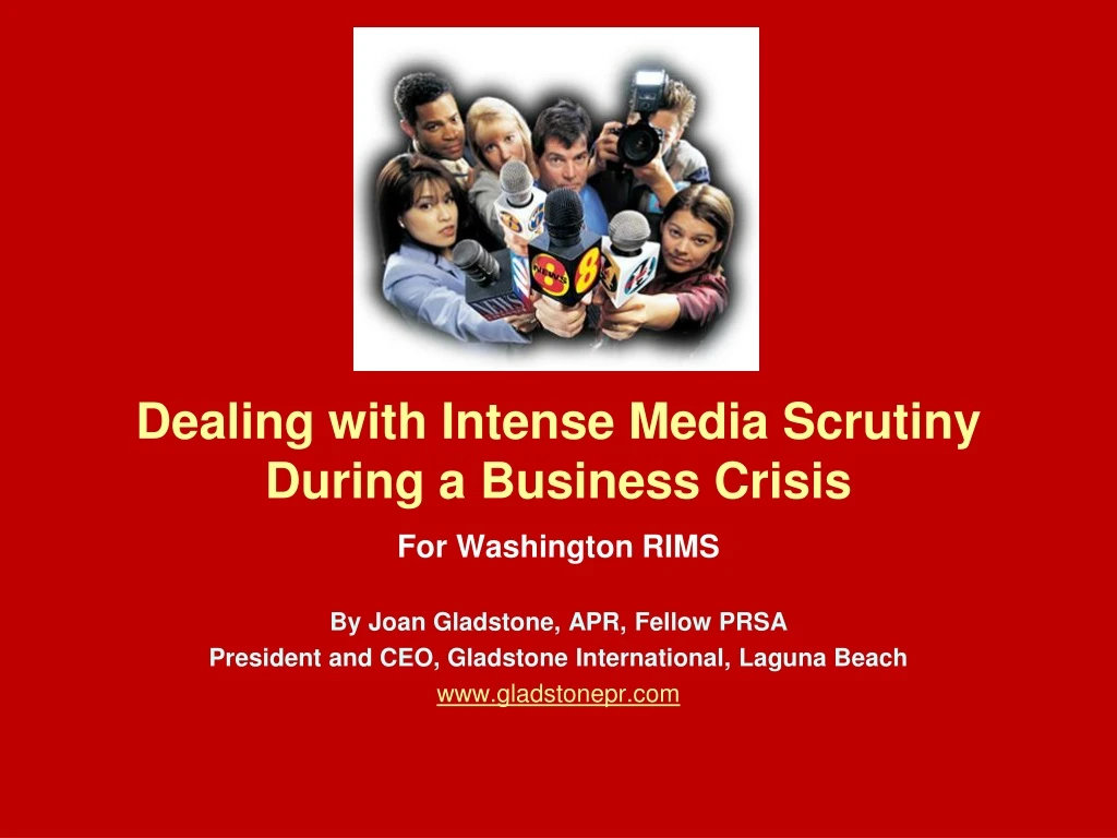 e dealing with intense media scrutiny during a business crisis