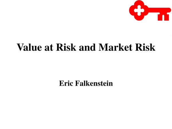 Value at Risk and Market Risk Eric Falkenstein