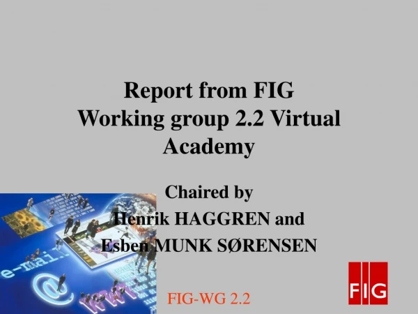 Report from FIG Working group 2.2 Virtual Academy