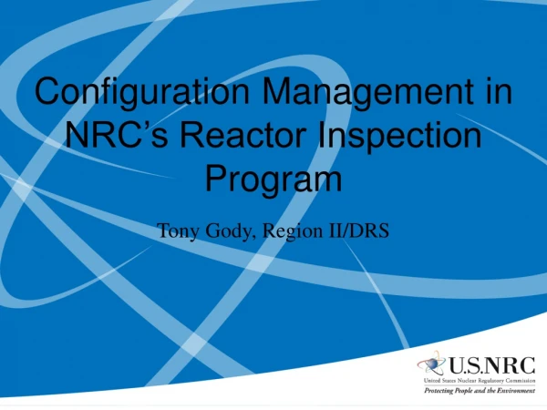 Configuration Management in NRC’s Reactor Inspection Program