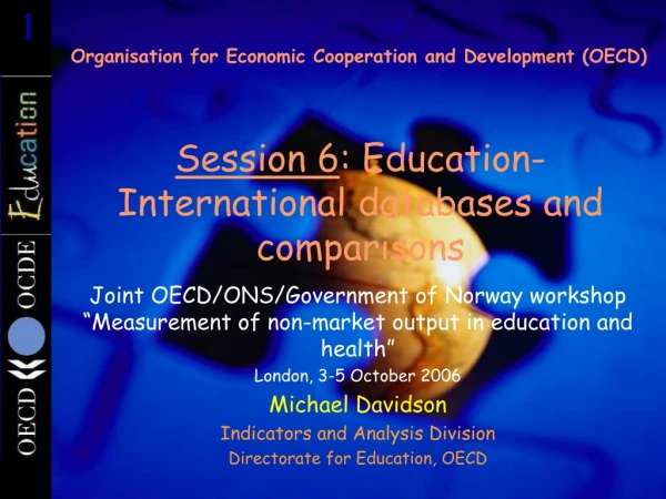 Session 6 : Education- International databases and comparisons