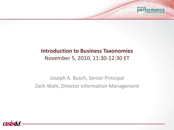 Introduction to Business Taxonomies November 5, 2010, 11:30-12:30 ET