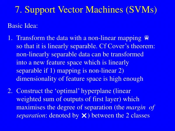 7.  Support Vector Machines ( SVMs )