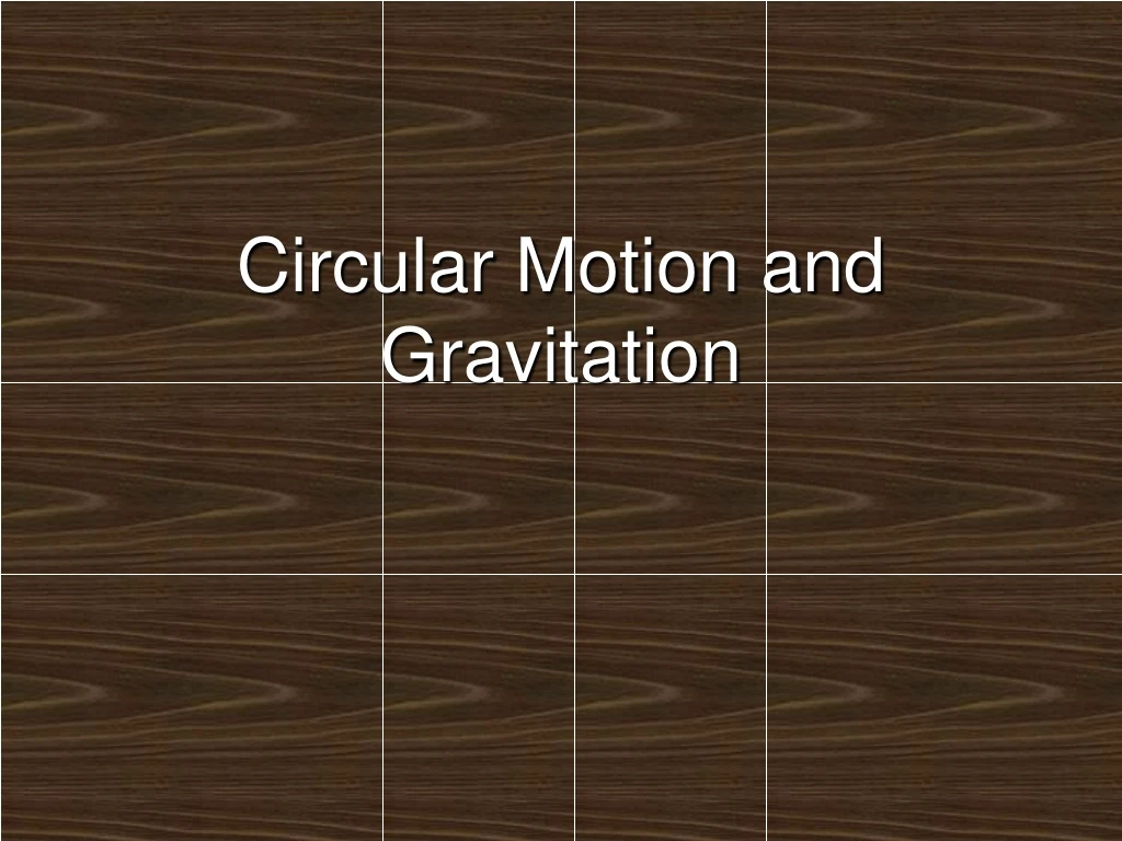 circular motion and gravitation
