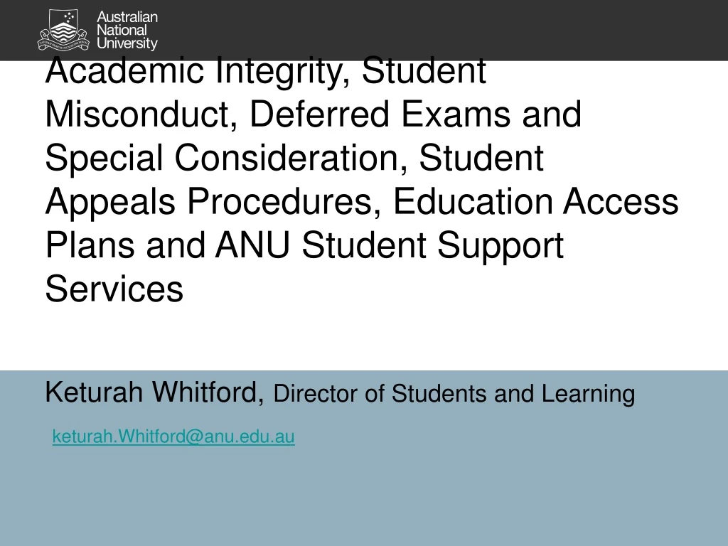 keturah whitford director of students and learning keturah whitford@anu edu au