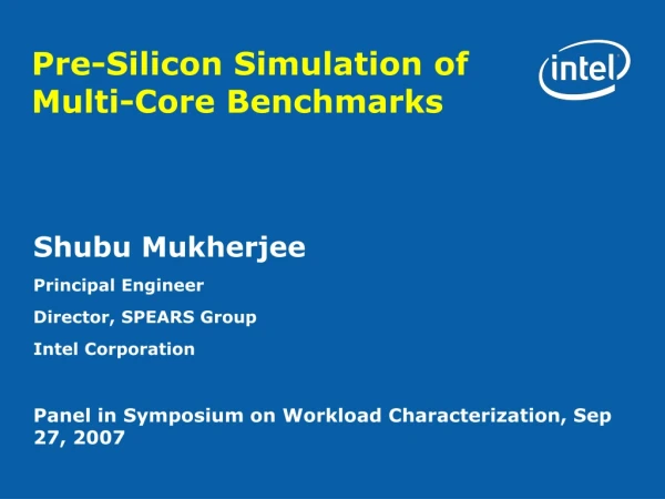 Pre-Silicon Simulation of Multi-Core Benchmarks