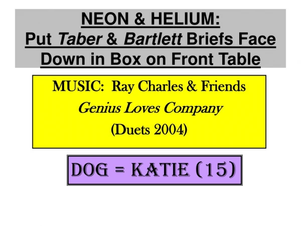 NEON &amp; HELIUM: Put  Taber  &amp;  Bartlett  Briefs Face Down in Box on Front Table