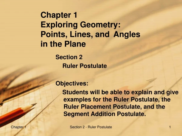 Chapter 1 	Exploring Geometry:  	Points, Lines, and 	Angles in the Plane