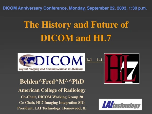 Behlen^Fred^M^^PhD American College of Radiology Co-Chair, DICOM Working Group 20