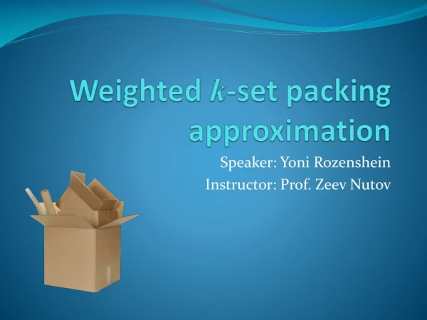 Weighted  k -set packing approximation