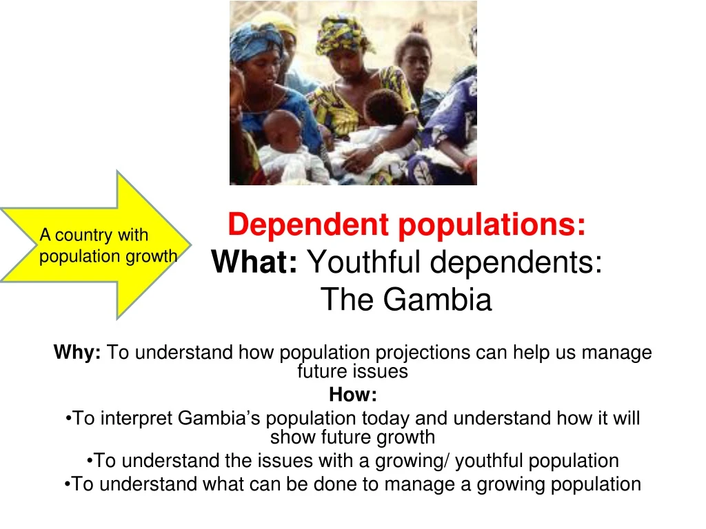 dependent populations what youthful dependents the gambia