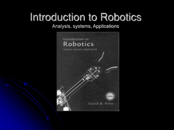 Introduction to Robotics Analysis, systems, Applications