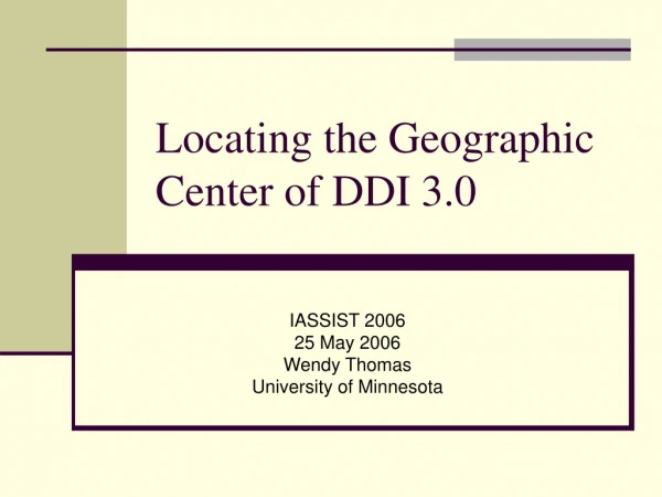 Locating the Geographic Center of DDI 3.0
