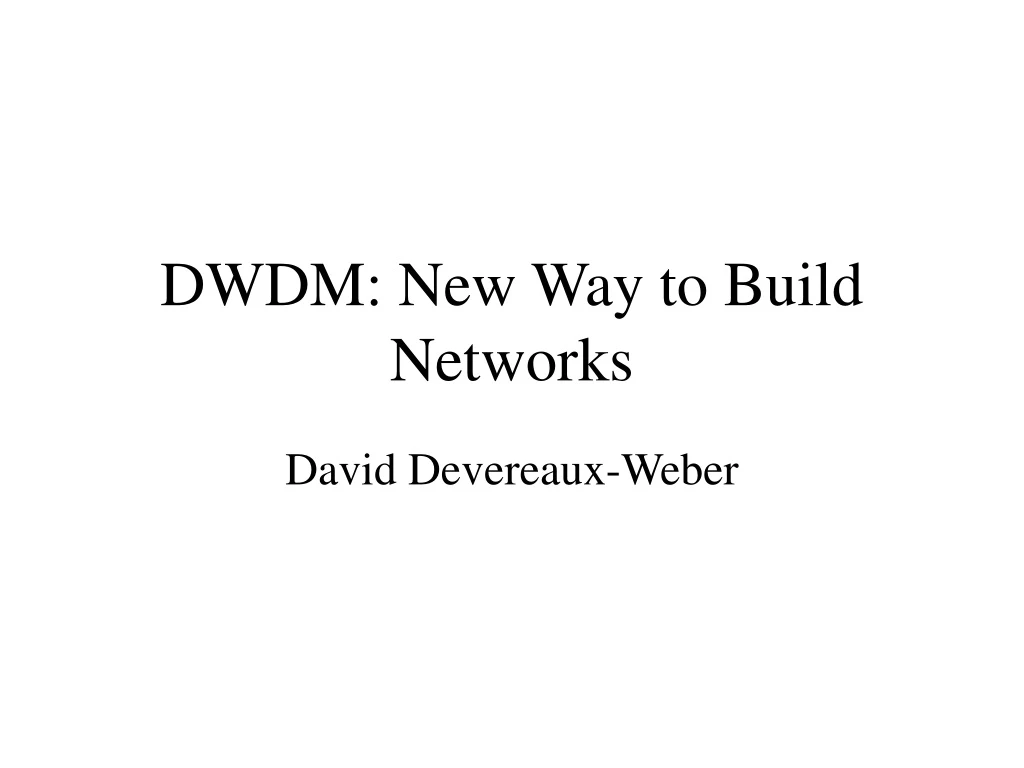 dwdm new way to build networks