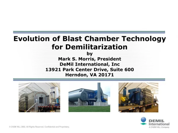 Evolution of Blast Chamber Technology for Demilitarization by Mark S. Morris, President