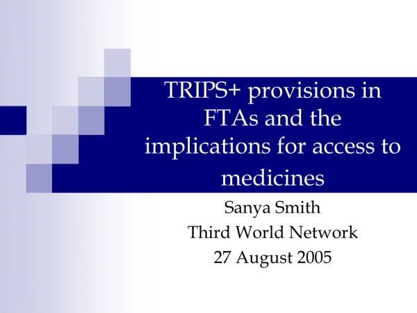 TRIPS+ provisions in FTAs and the implications for access to medicines