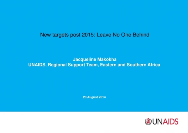 New targets post 2015: Leave No One Behind Jacqueline Makokha