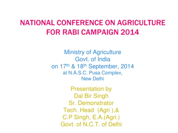 Presentation by  Dal Bir Singh Sr. Demonstrator Tech. Head  (Agri ),&amp;   C.P Singh, E.A.(Agri.)