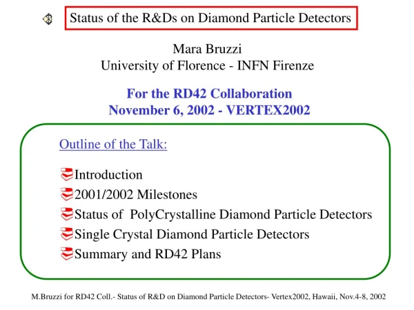 Status of the R&amp;Ds on Diamond Particle Detectors