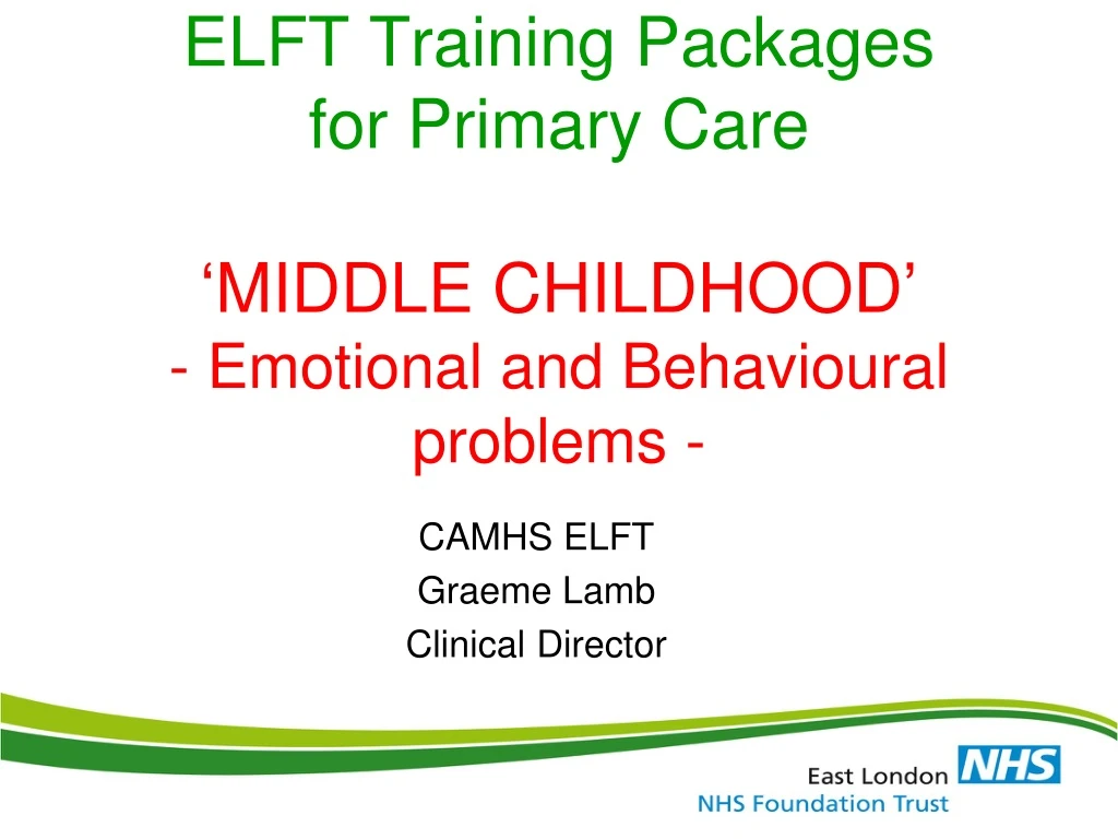 elft training packages for primary care middle childhood emotional and behavioural problems